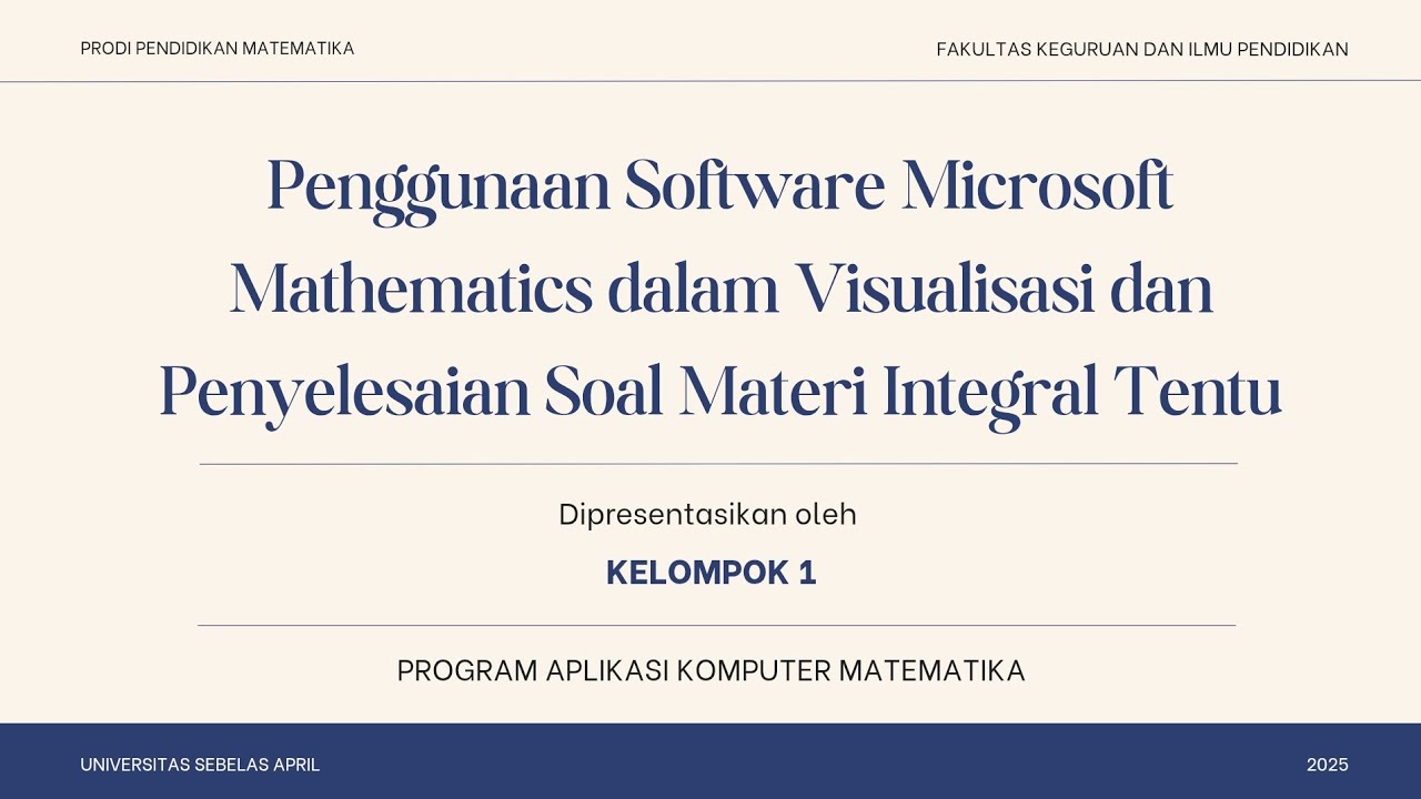 PENGGUNAAN SOFTWARE MICROSOFT MATHEMATICS DALAM MATERI INTEGRAL TENTU - KELOMPOK 1