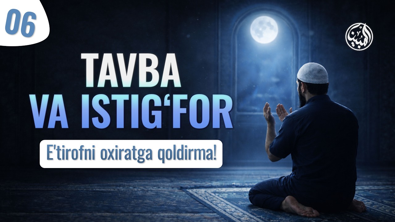 06 | E'tirofni oxiratga qoldirma! | Ustoz Abdulloh Usmon