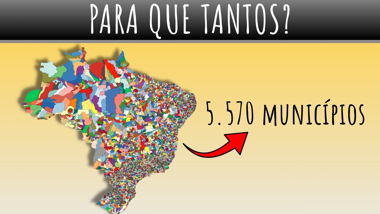 Por Que Temos TANTO Municípios no Brasil?