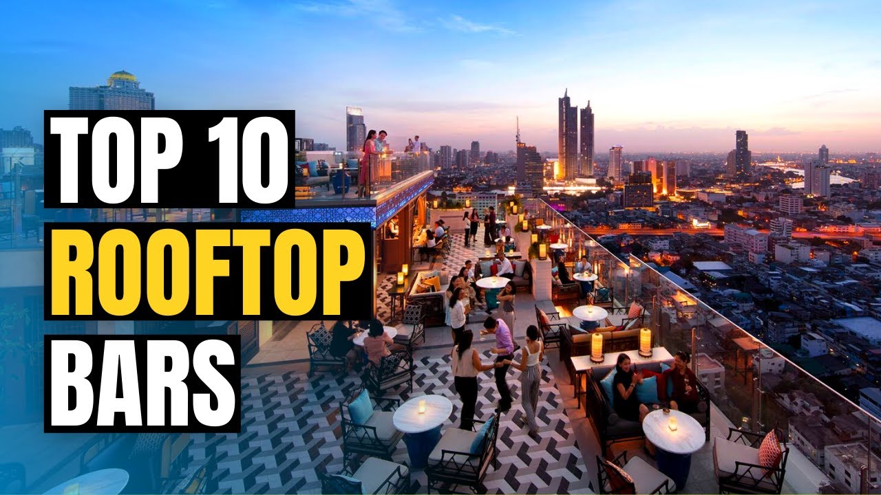 Top 10 Best Hotel Rooftop Bars in the World