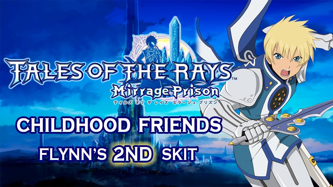 [SUBBED] Tales of the Rays Flynn's 2nd Skit - Childhood Friends