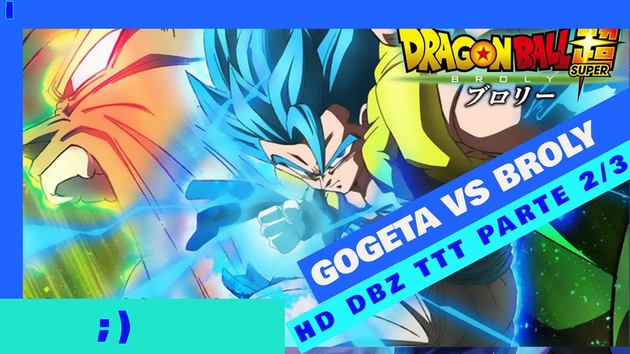 GOGETA VS BROLY DBS  pelea completa  espa&ntilde;ol latino hd sub espa&ntilde;ol latino