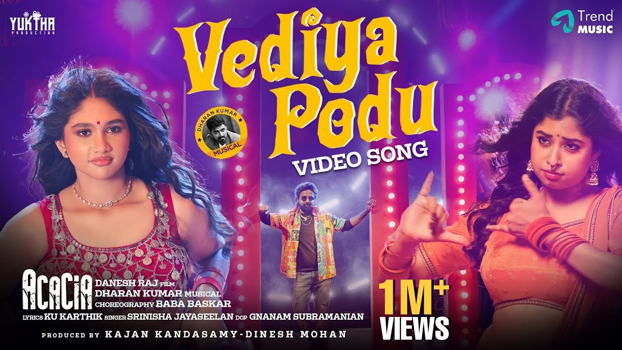 Vediya Podu - Video Song | Acacia | Jovika Vijaykumar, Shrasti Verma | Kajan Kandasamy | Dharankumar