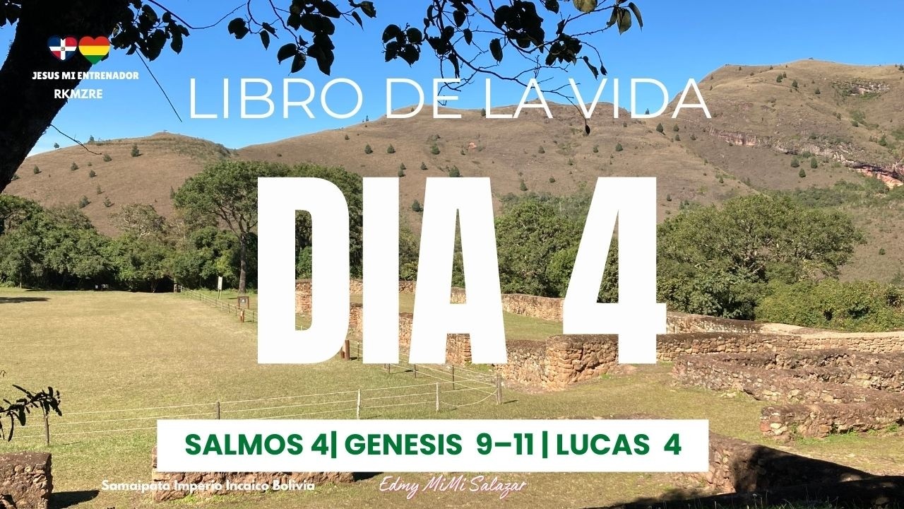 Día 4   Génesis 9–11 · Lucas 4 · Salmo 4   El Libro de la Vida 365