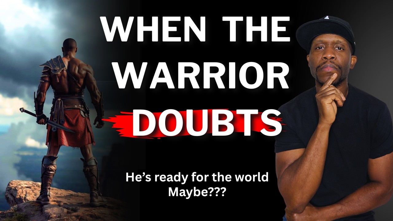 When a warrior doubts