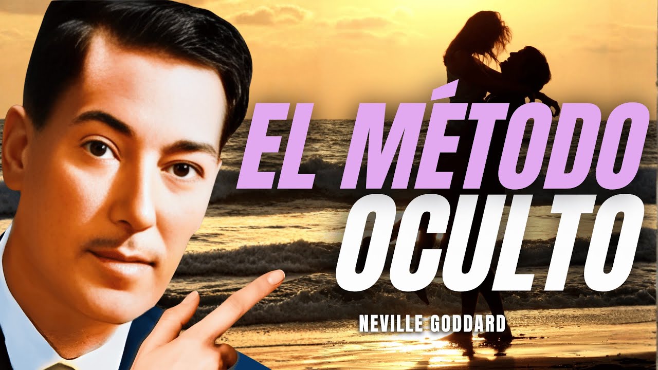 EL MÉTODO OCULTO PARA ATRAER A QUIEN QUIERAS | Neville Goddard
