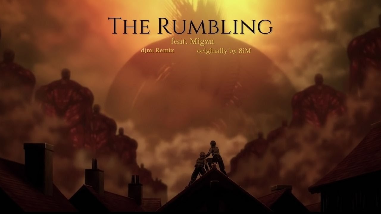 The Rumbling (feat. Migzu) - djml Remix