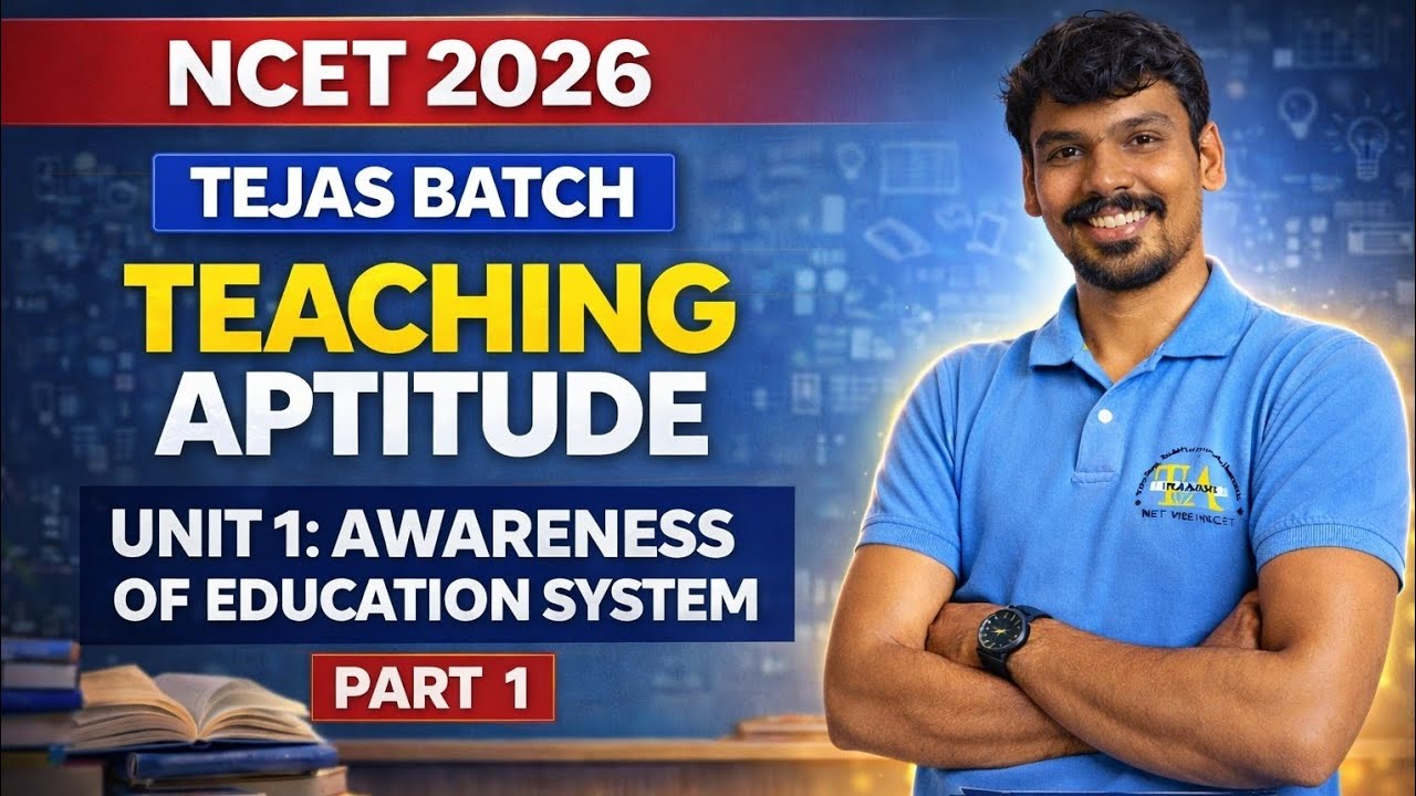 NCET 2026 Teaching Aptitude | Tejas Batch I Unit-1 Awareness of Education System  | Part-01