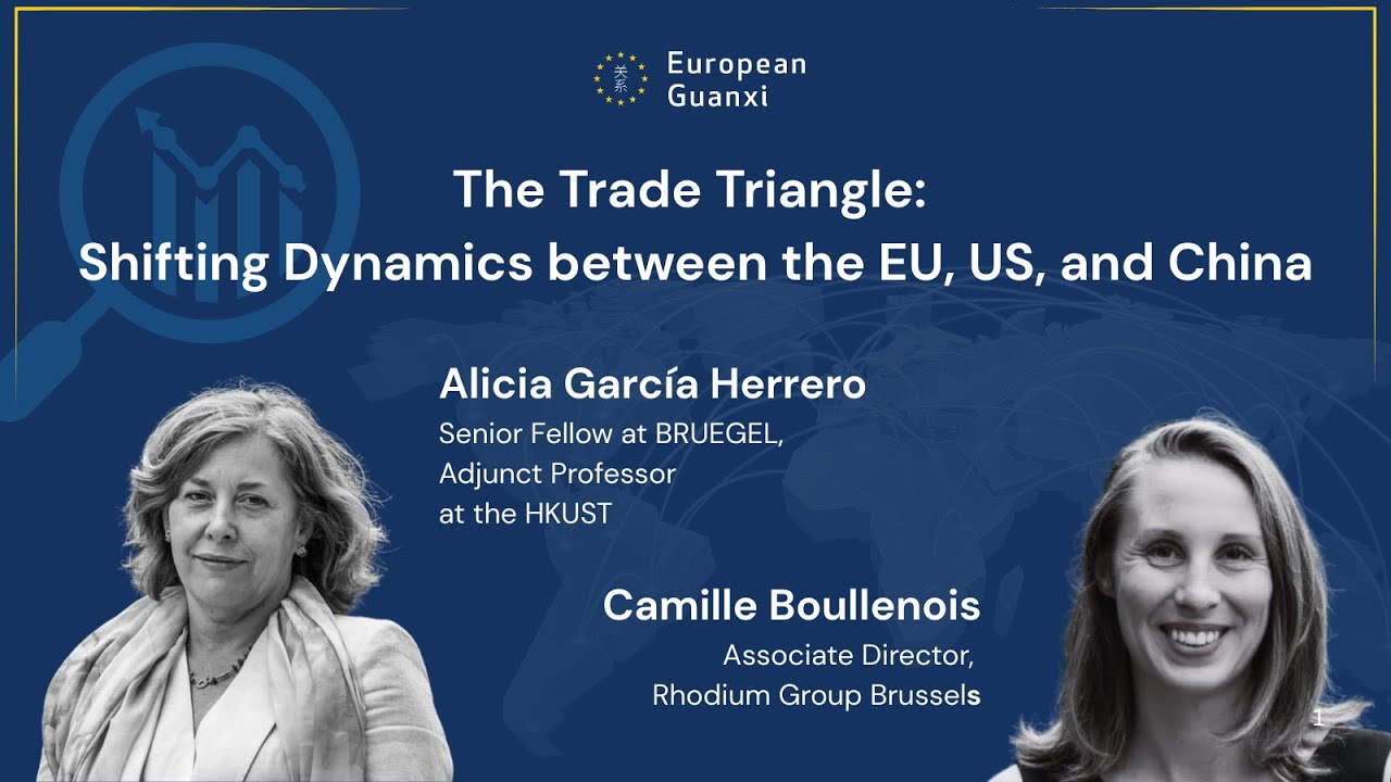 The Trade Triangle: Shifting EU-US-China Dynamics - With Alicia Garc&iacute;a Herrero & Camille Boullenois