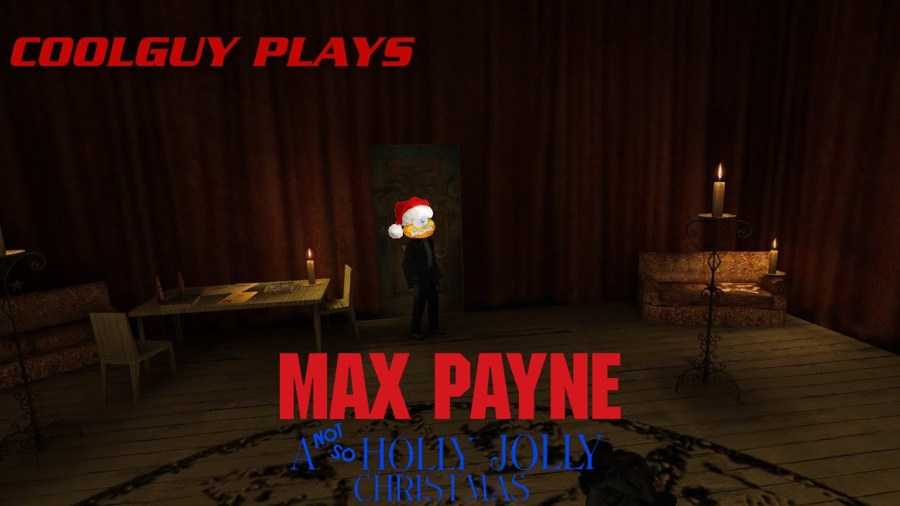 COOLGUY PLAYS - Max Payne Ep 3 A (NOT SO) HOLLY JOLLY CHRISTMAS!!