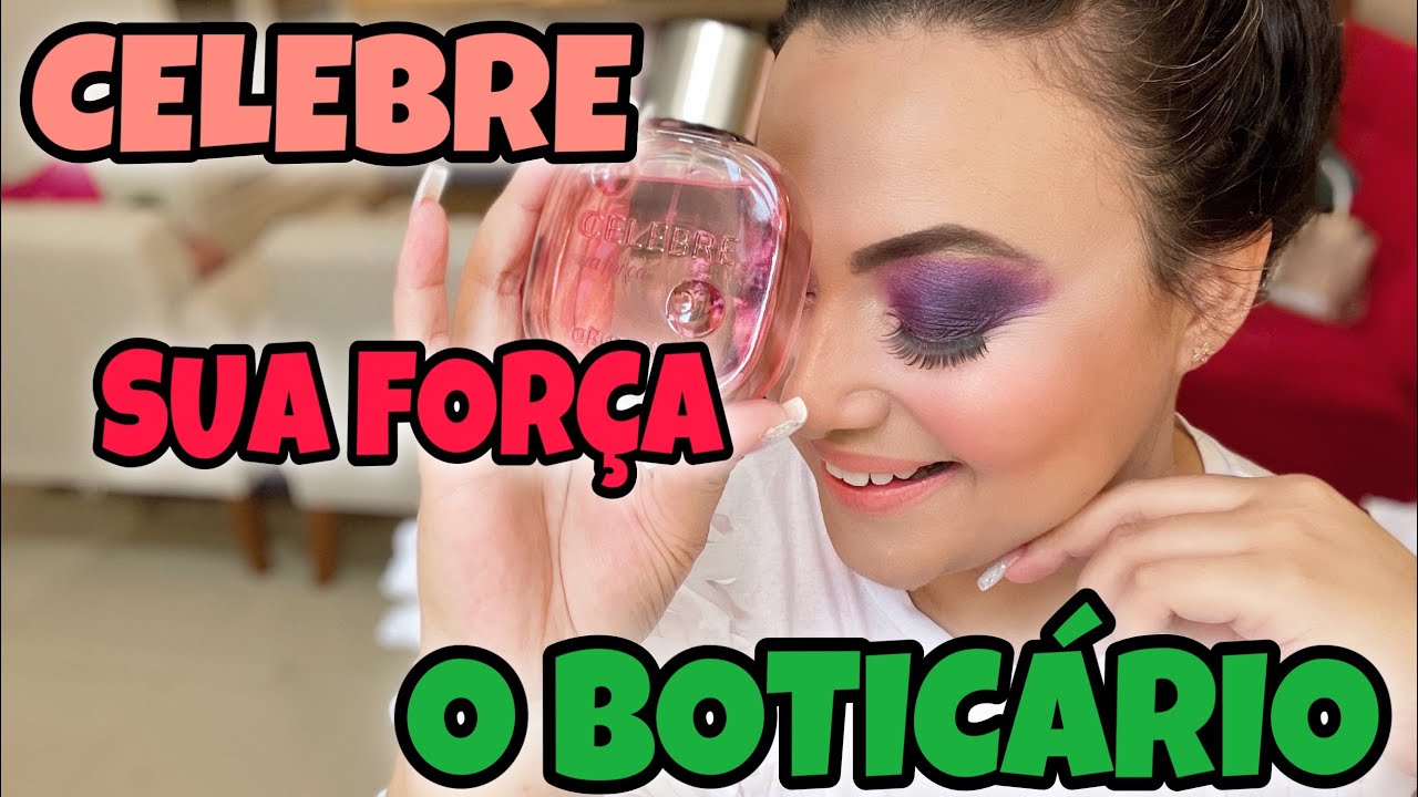 Celebre sua Força - O Boticário, eis que nasce uma nova linha na Boti…