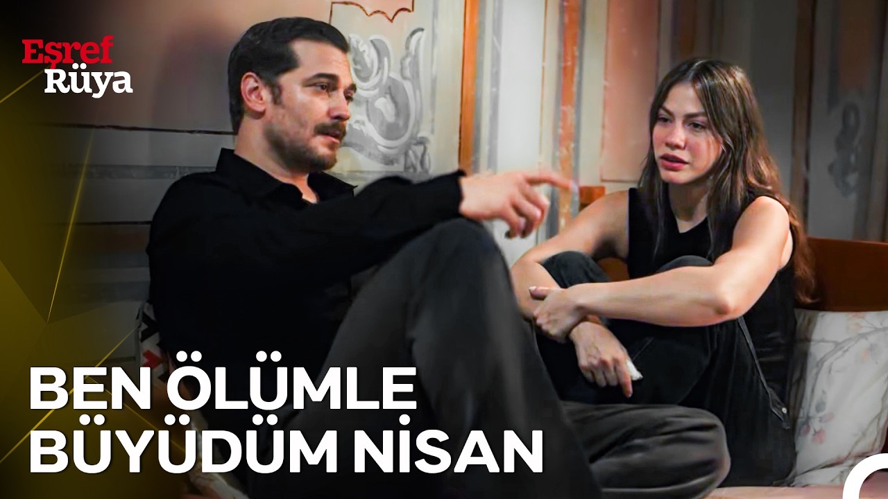 Eşref ve Nisan Dertleşti | Eşref Rüya