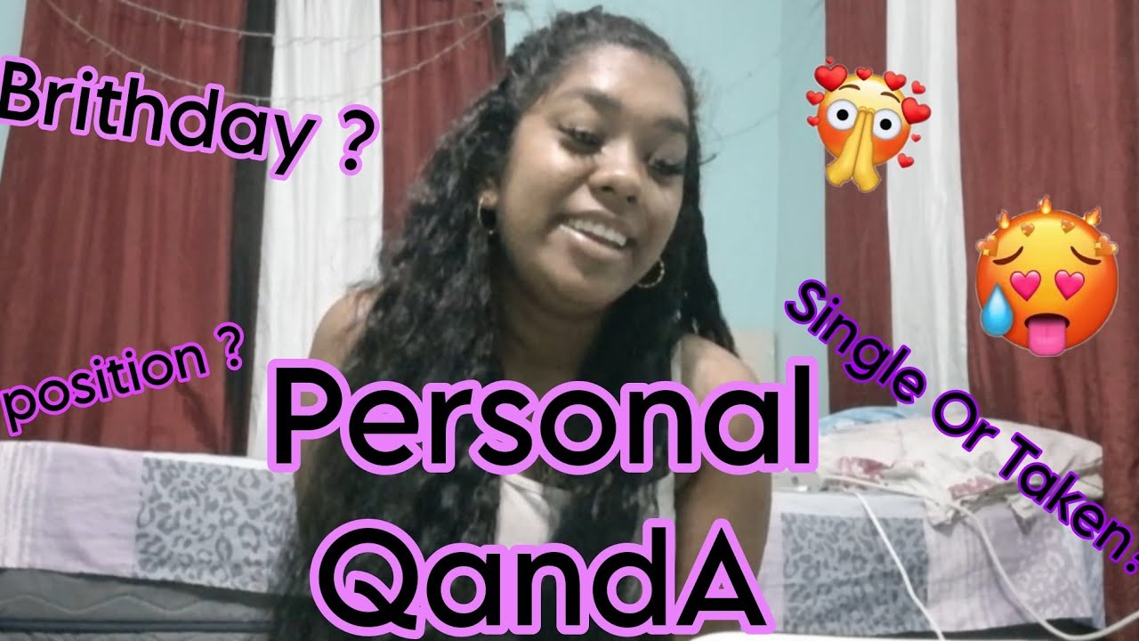Personal QandA 🥵🤪🔥 its been a while