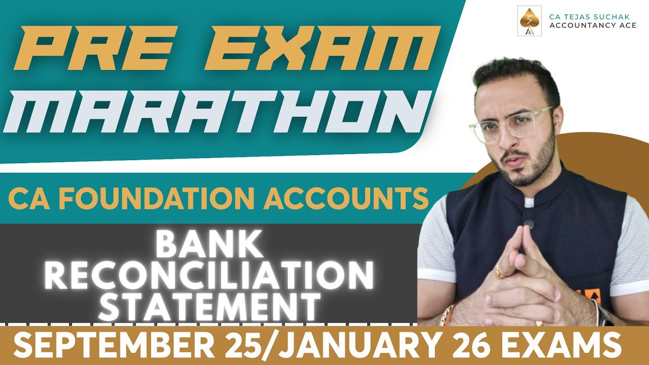 Bank Reconciliation Statement | CA Foundation Accounts | Tejas Suchak | Pre Exam Marathon - Sept 25