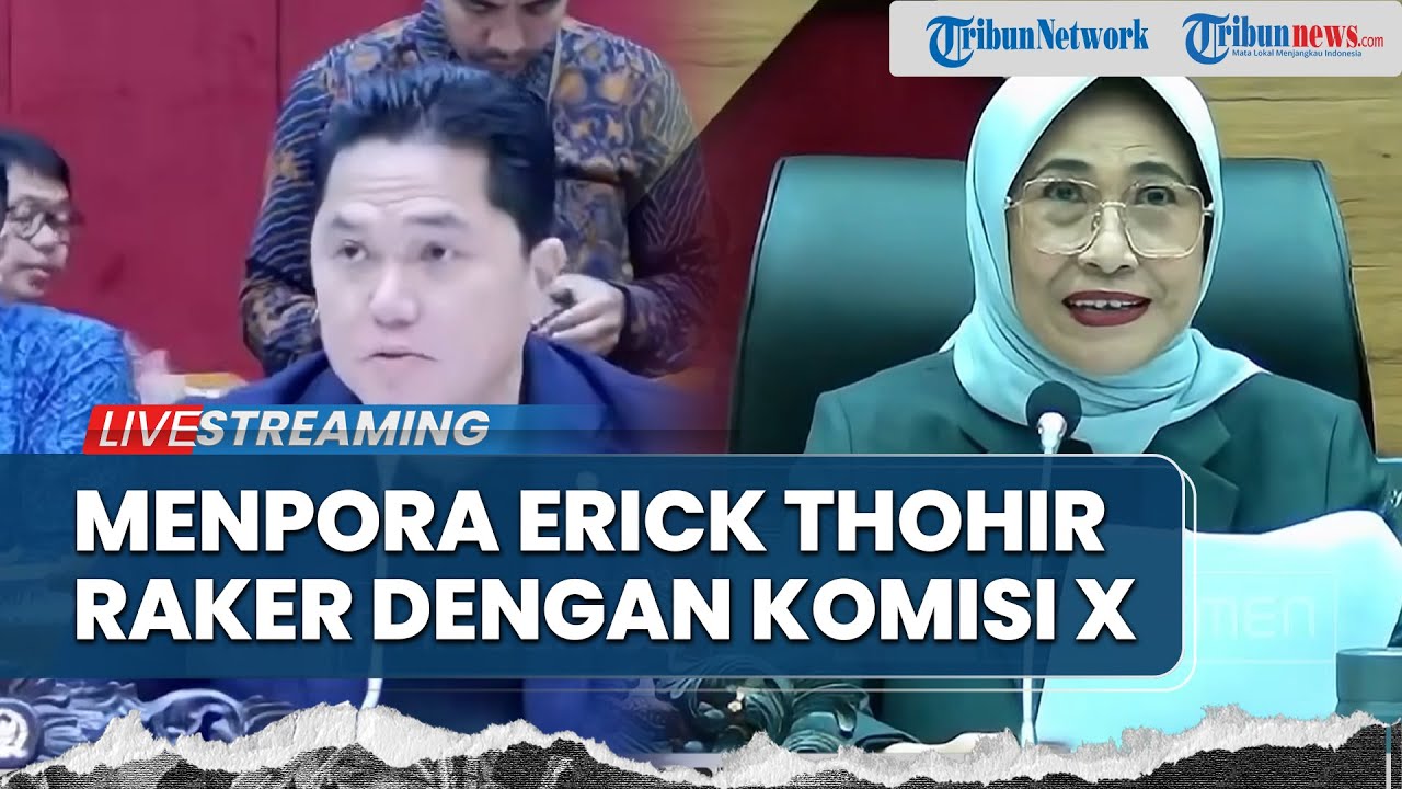 🔴Menpora Erick Thohir Rapat dengan Komisi X DPR, Fokus Rencana Strategis & Anggaran 2026