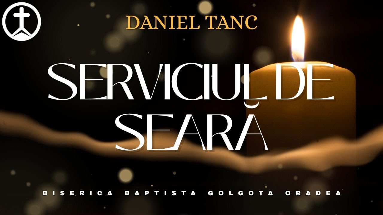 Biserica Baptista Golgota Oradea - 25 Ianuarie 2026 PM - Daniel Tanc