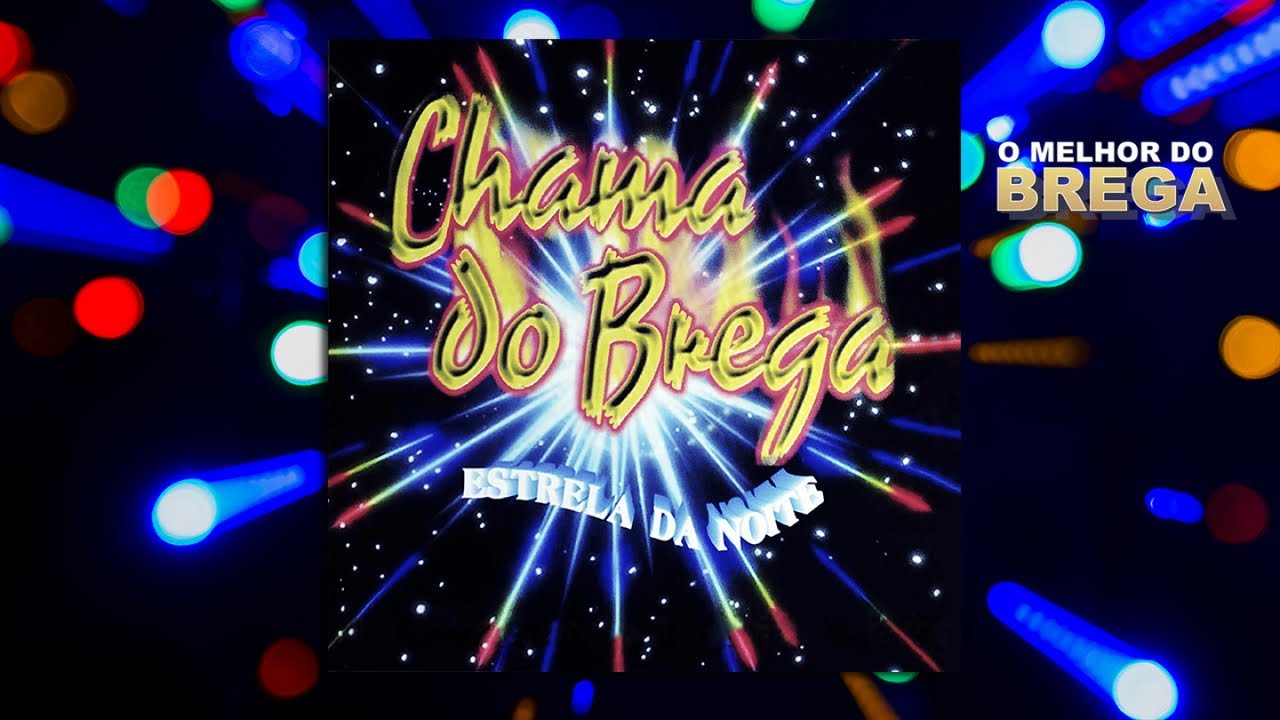 Banda Chama do Brega - Estrela da Noite (Álbum Completo)