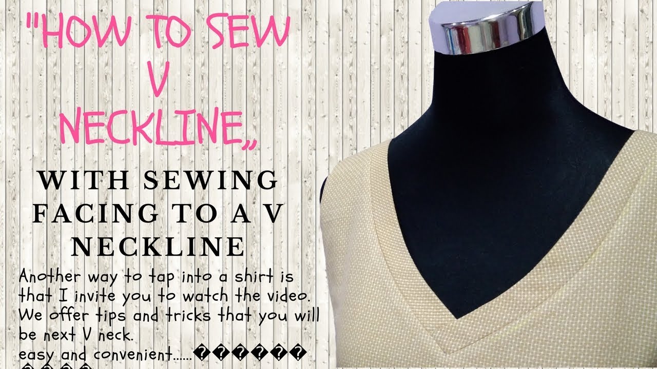 How To Sew And Complete A V- Neck ✅ How To Sew A V Neckline With Sewing Facing To A V Neckline