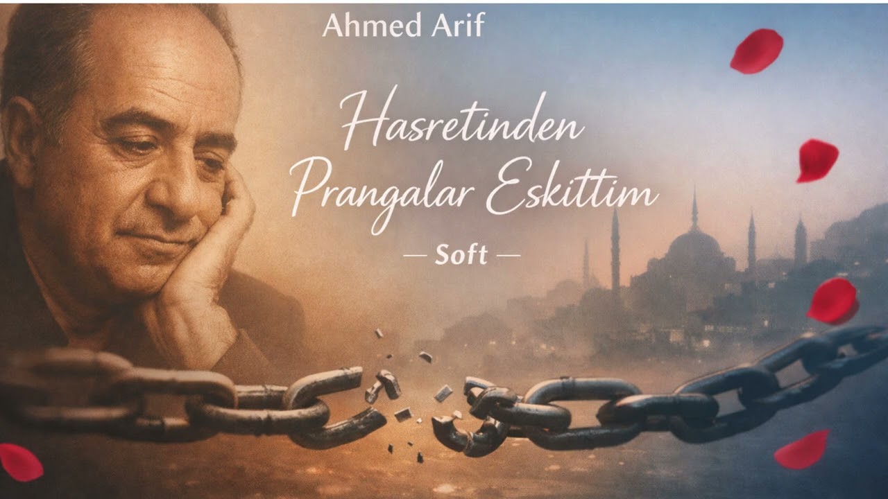 Ahmed Arif Hasretinden Prangalar Eskittim Soft