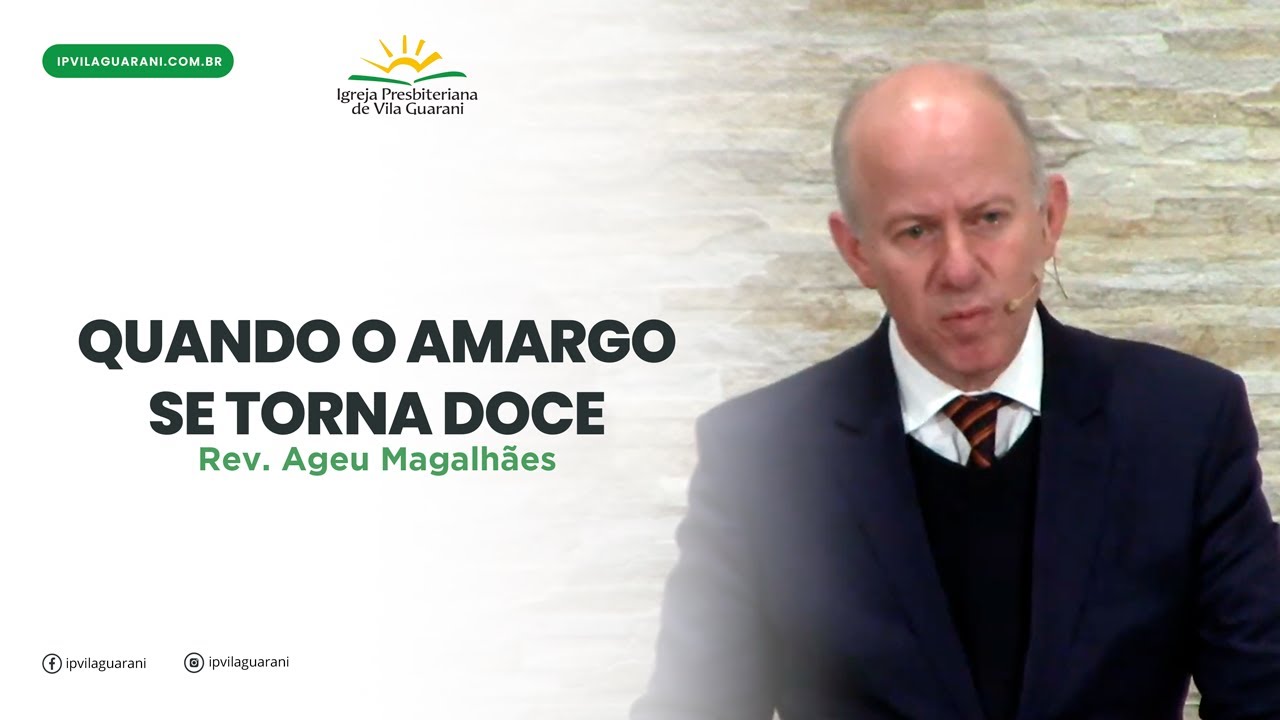 Quando o amargo se torna doce - Êxodo 15:22 a 27 | Rev Ageu Magalhães