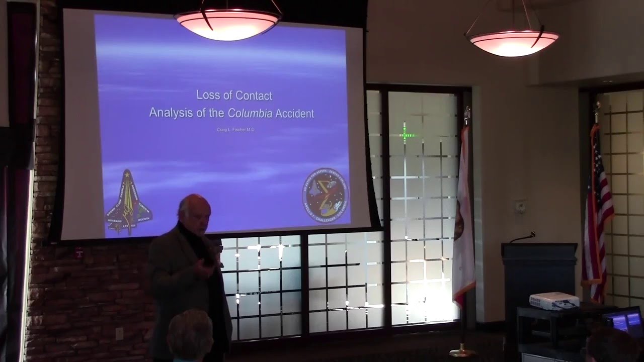 Craig Fischer, M.D. - Loss of Contact: Analysis of the Columbia Accident