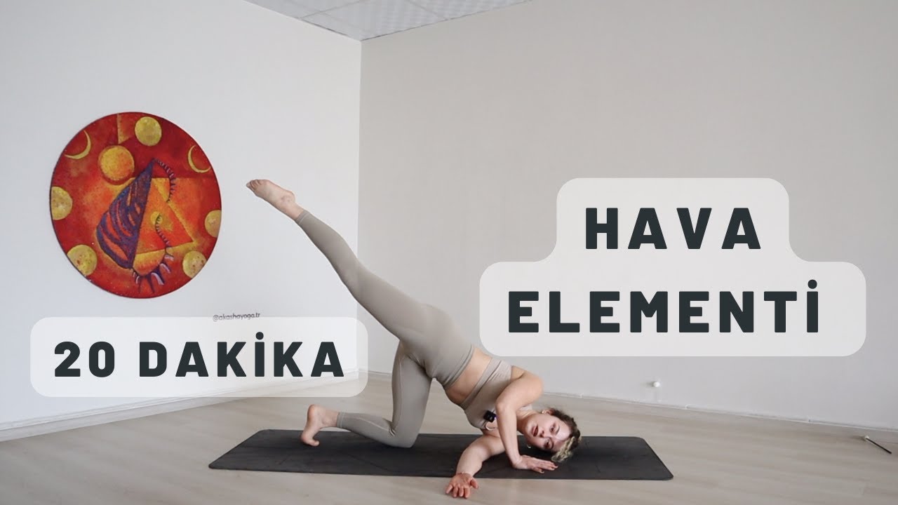 Hava Elementi Yoga | 20 Dakika Yoga |21 G&uuml;n Aralıksız Uygula