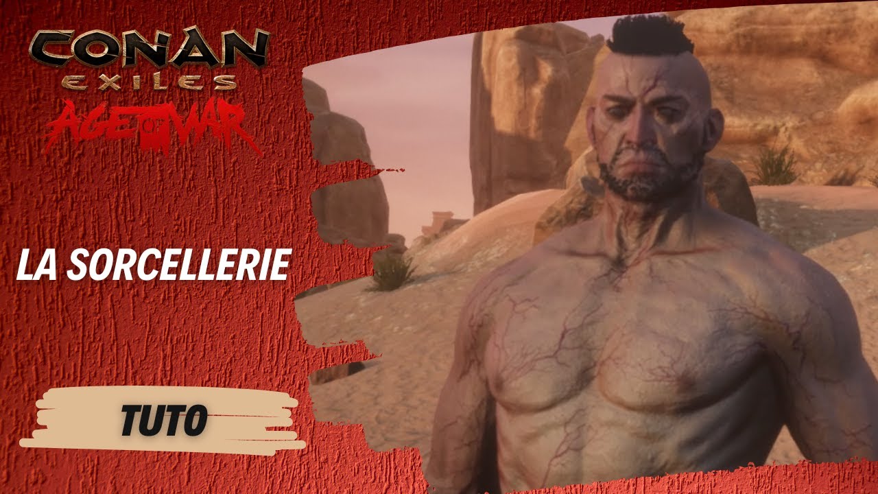 Tout savoir sur la sorcellerie - Conan Exiles
