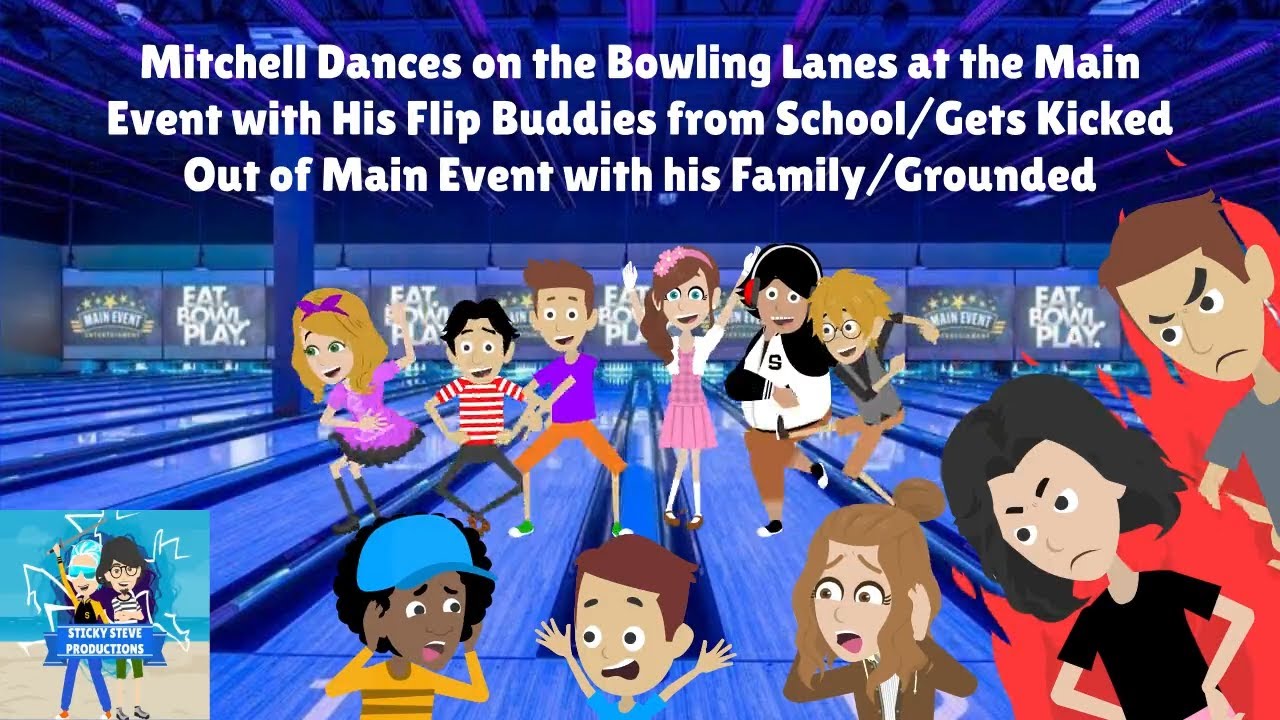 Mitchell Dances on the Bowling Lanes at the Main Event/Gets Kicked Out from the Main Event/Grounded