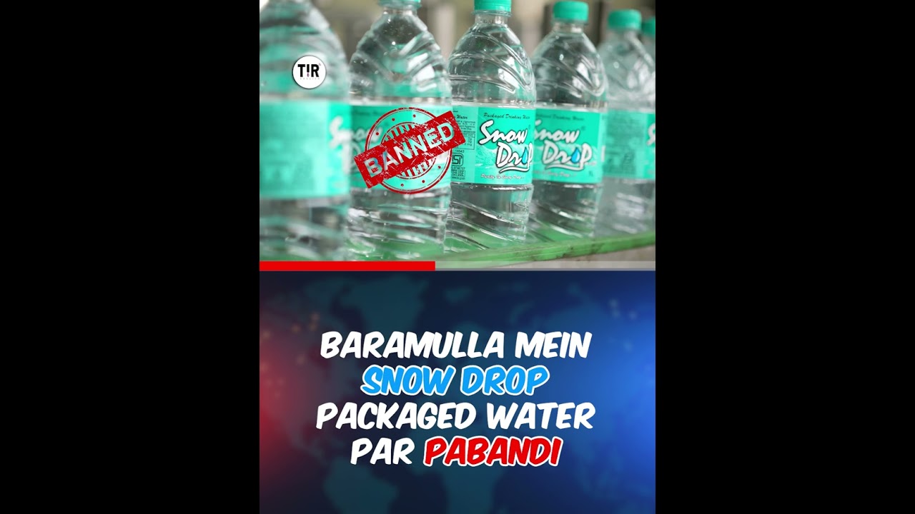 Paani Mein Zeher: Baramulla Mein Snow Drop Brand Per Pabandi