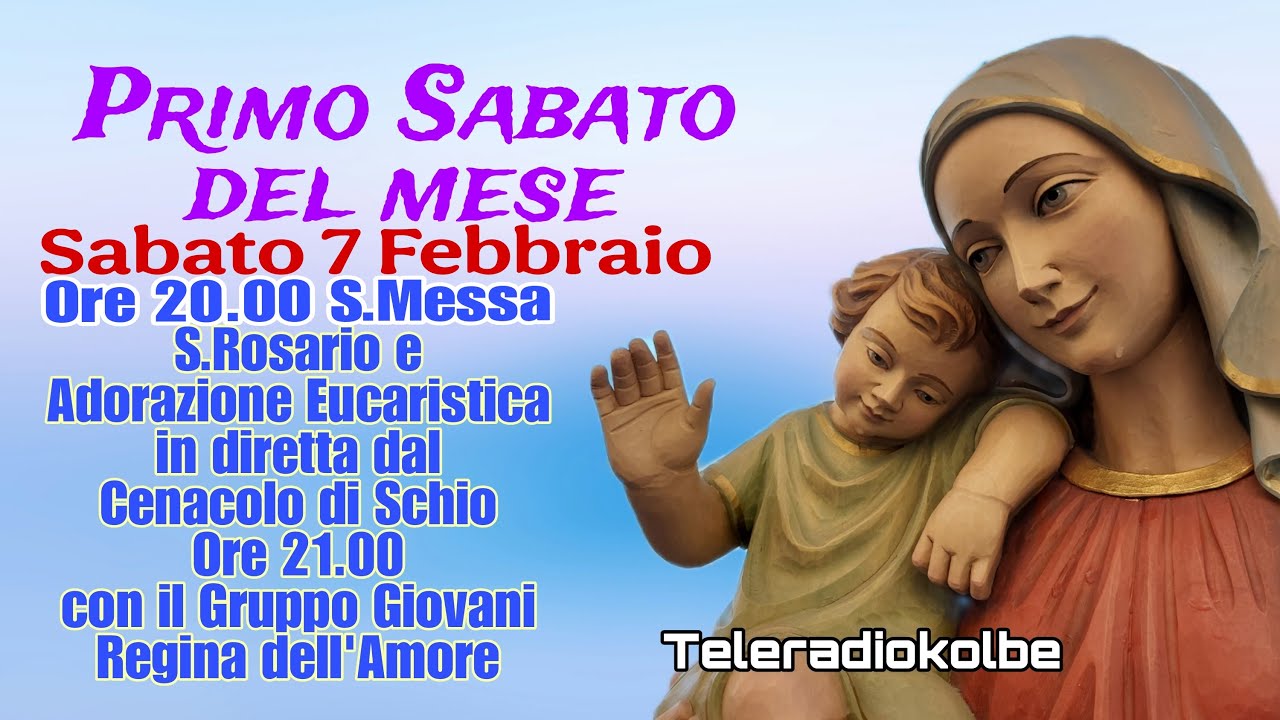 S.Messa Adorazione e S.Rosario con il Gruppo Giovani in diretta dal Cenacolo ore 20.00 [07/02/2026]