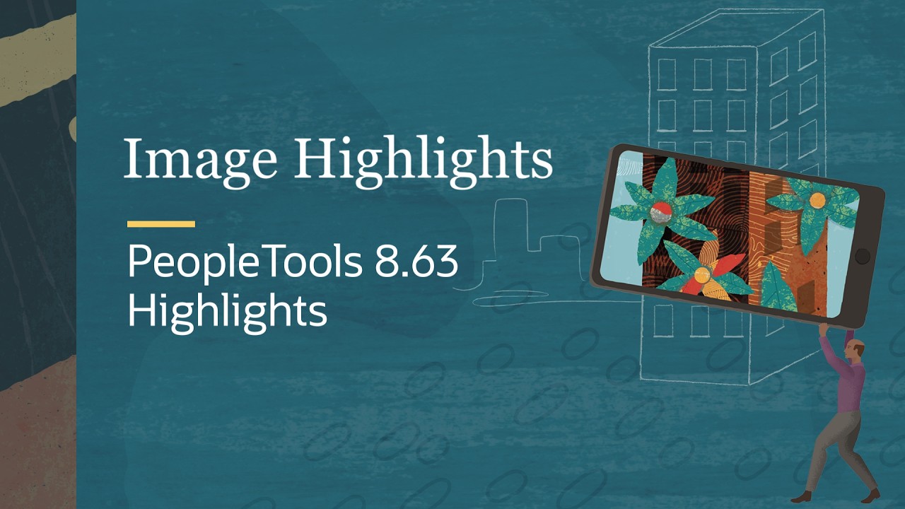 Обзор нововведений, PeopleSoft PeopleTools 8.63