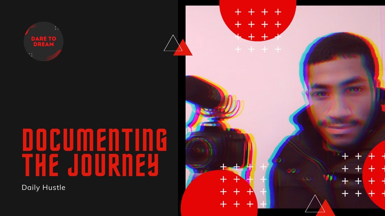 Documenting the Journey - Daily Hustle 001