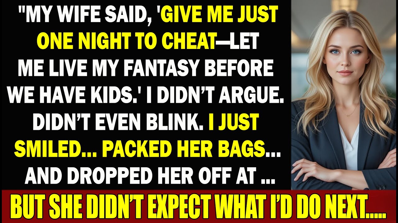 My Wife Asked for One Night to Cheat Before Having Kids, So I Gave Her a Lifetime to Regret It...