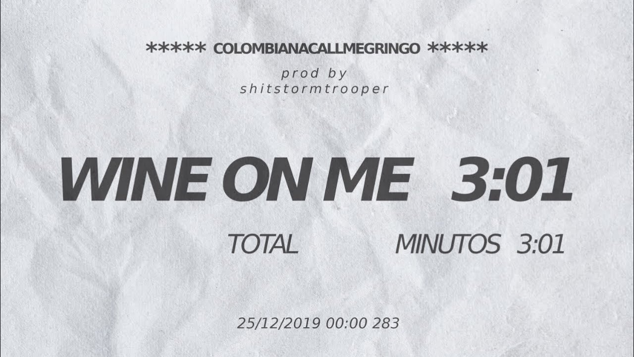 colombianacallmegringo - Wine on Me