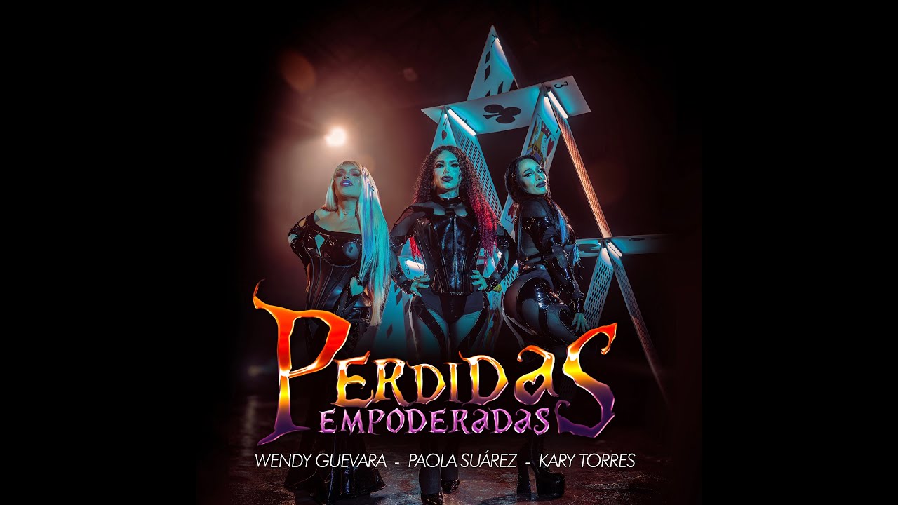Wendy Guevara, Paolita Suárez, Karina Torres - PERDIDAS EMPODERADAS  (Video Oficial)