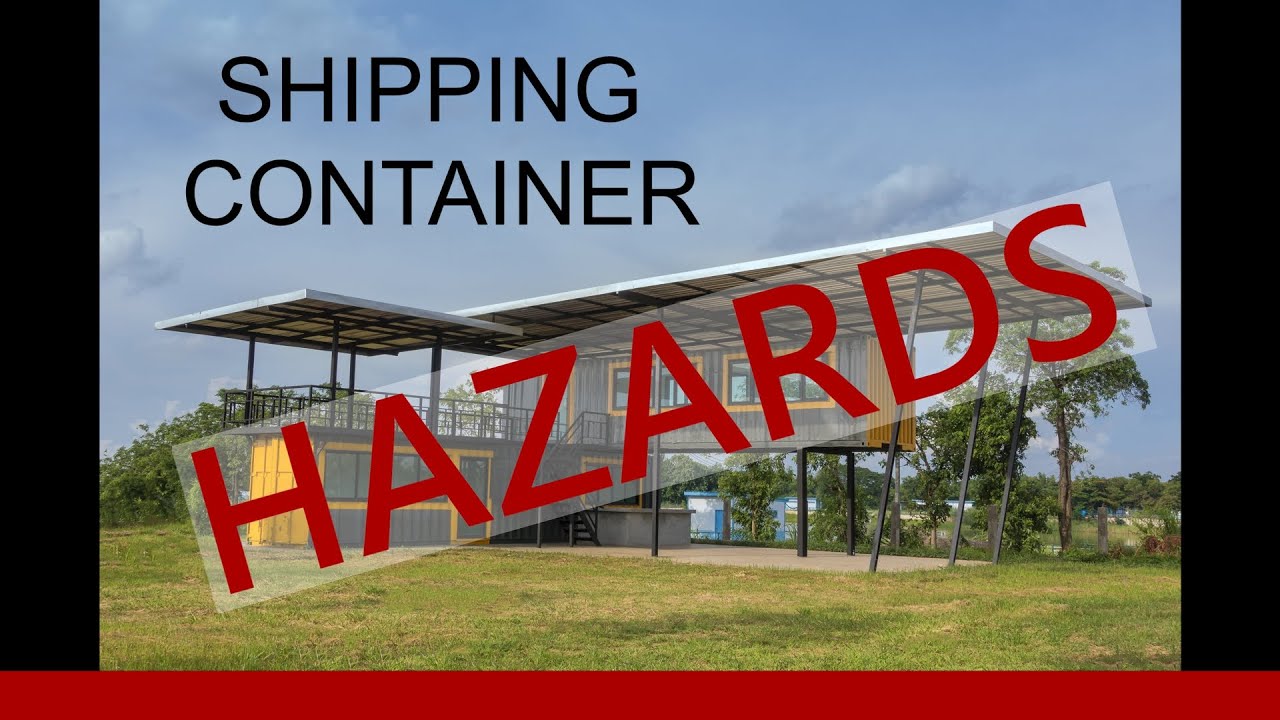 4 Hazards of Using Shipping Containers to Build Your Dream House