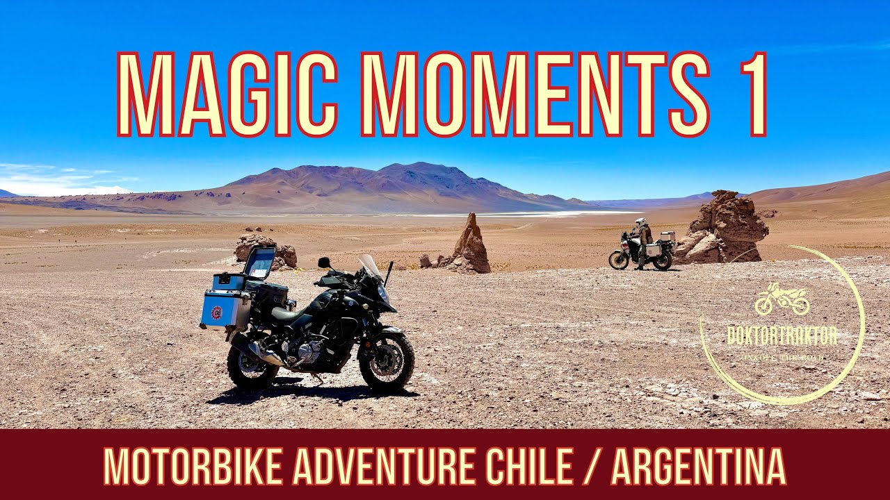 MAGIC MOMENTS 1/2, Motorradabenteuer Chile / Argentinien 2024, (D/engl./esp.)
