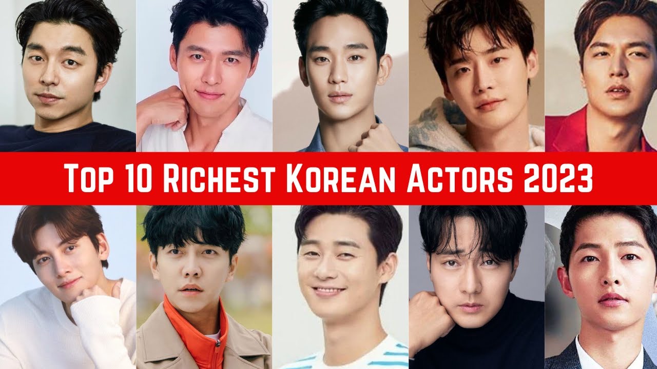 Top 10 Richest Korean Actors 2023