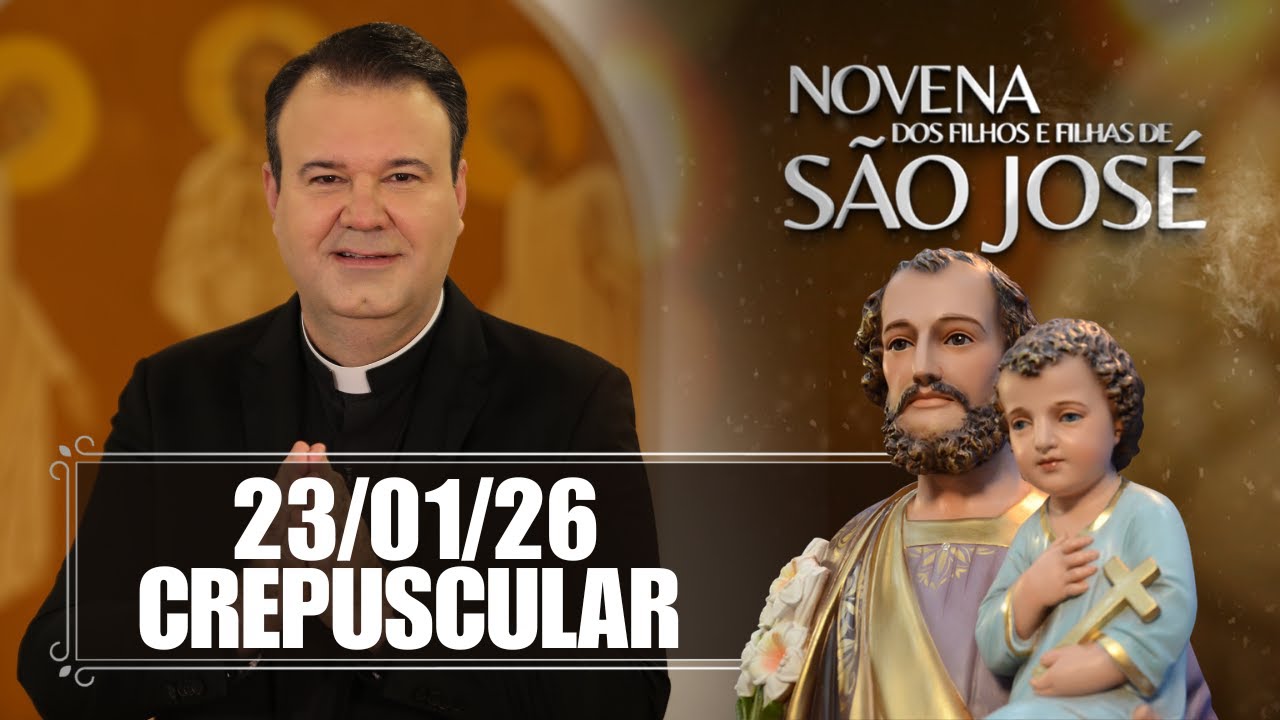 Novena dos Filhos e Filhas de São José - Crepuscular - 23/01/26