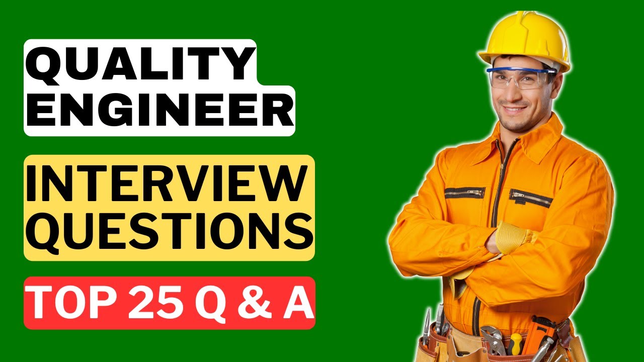 Quality Engineer Interview Questions and Answers | How to Pass a Quality Engineer Interview