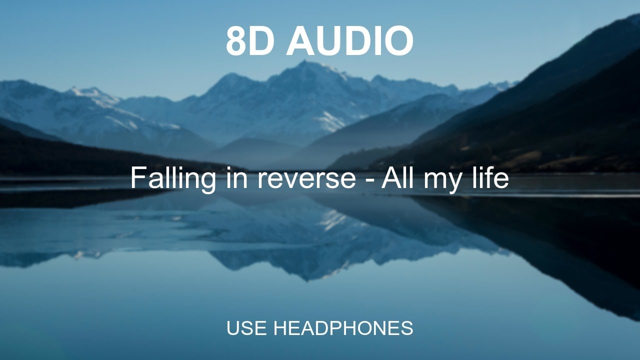 FALLING IN REVERSE - All my life | 8D AUDIO | USE HEADPHONES