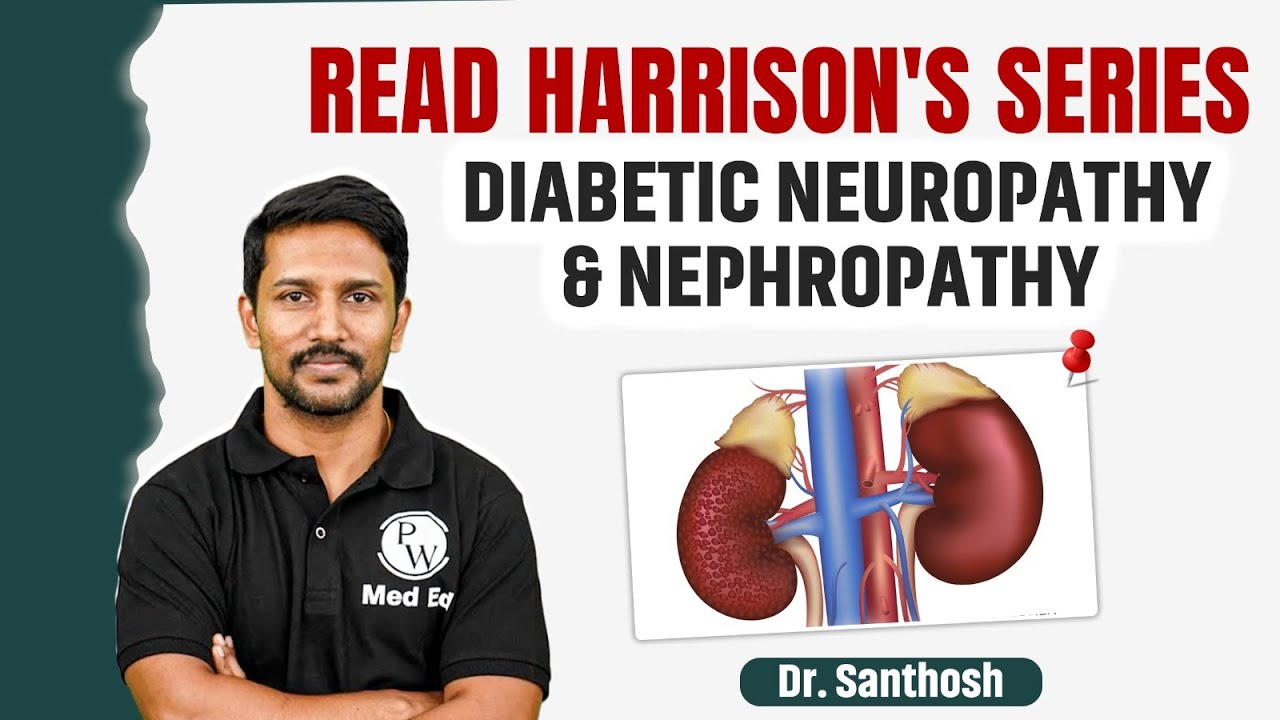 Diabetic Neuropathy & Nephropathy | Medicine | Read Harrison's Series with Dr. Santhosh | PW MedEd