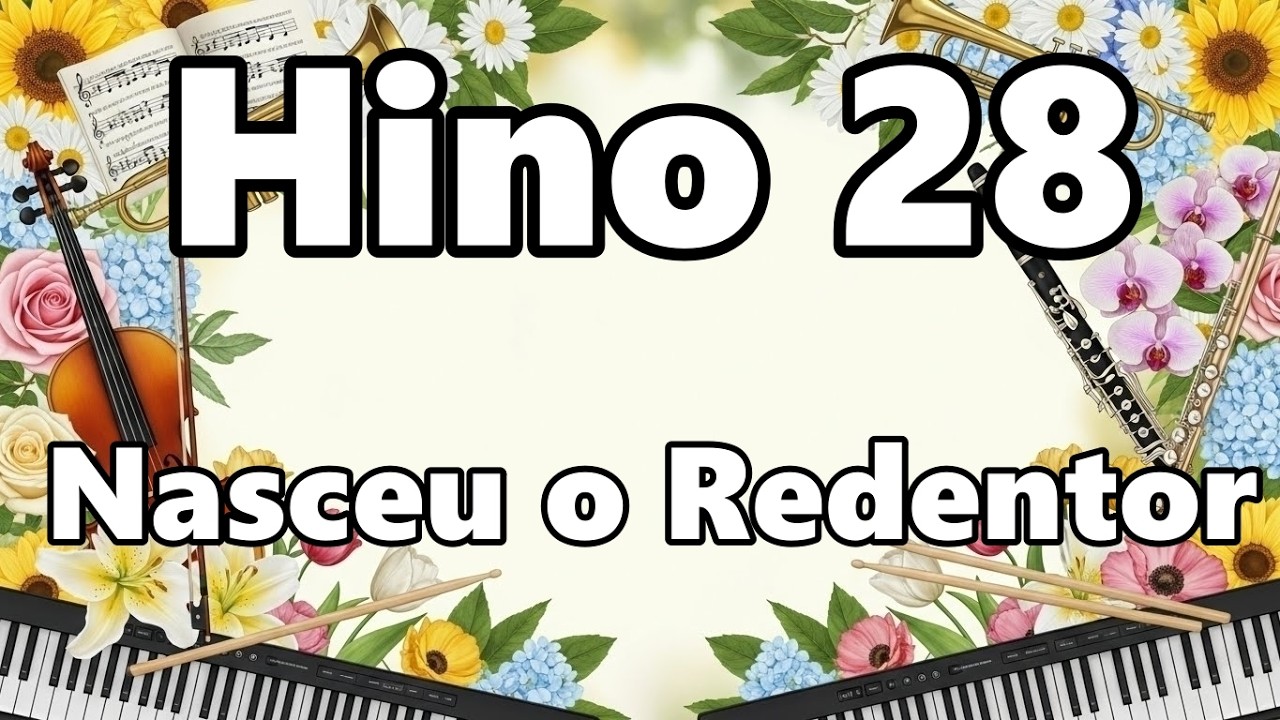 Cantor Cristão 🎶📖 - Hino 28 - 🎶📖 Nasceu o Redentor 🎶📖