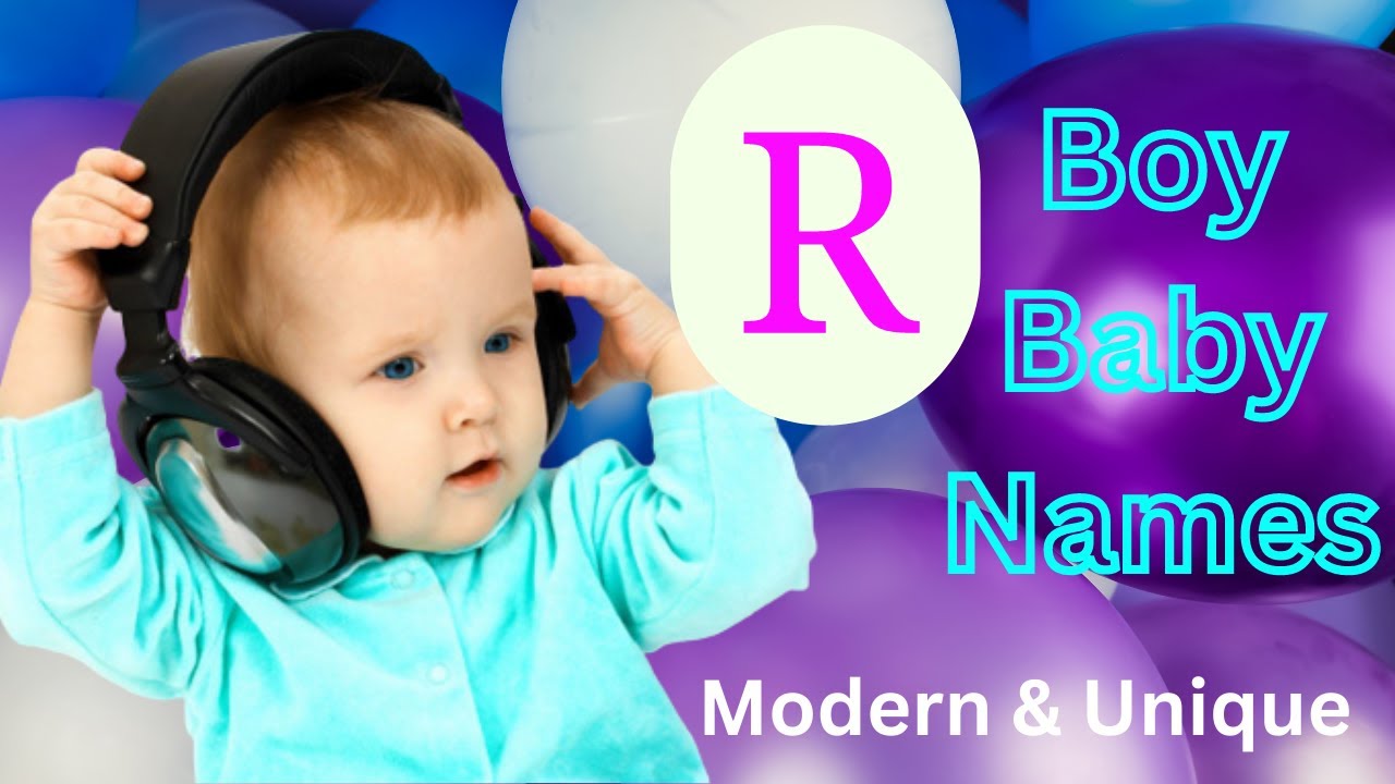 R Letter Boy baby names | Baby names Modern and Unique | Baby names
