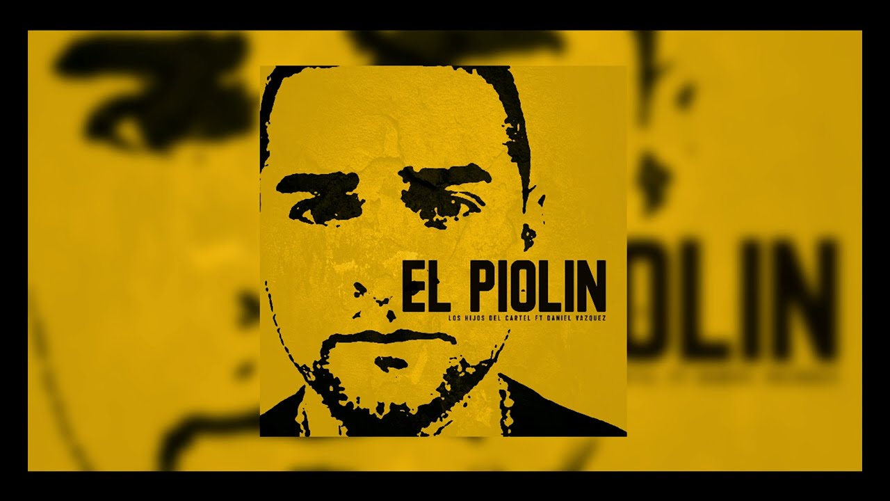 Los Hijos Del Cartel - El Piolin