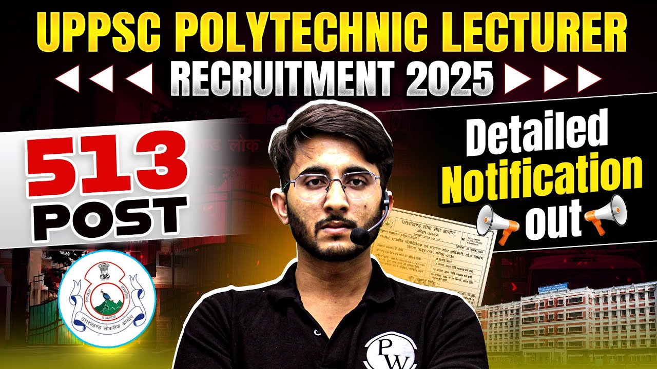 UPPSC Polytechnic Lecturer 2025 | 500+ Vacancies | B.E/ B.Tech/ Diploma Eligible | Engineers Wallah