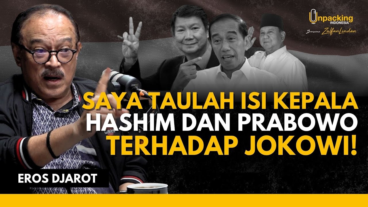 Saya Tahu Isi Kepala Hashim dan Prabowo Terhadap Jokowi! : Eros Djarot