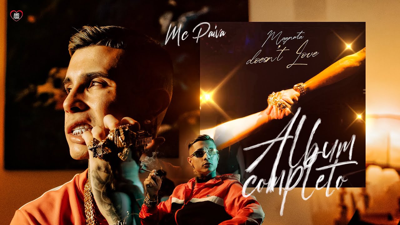MC Paiva - Magnata Doesn't Love (Álbum Completo)