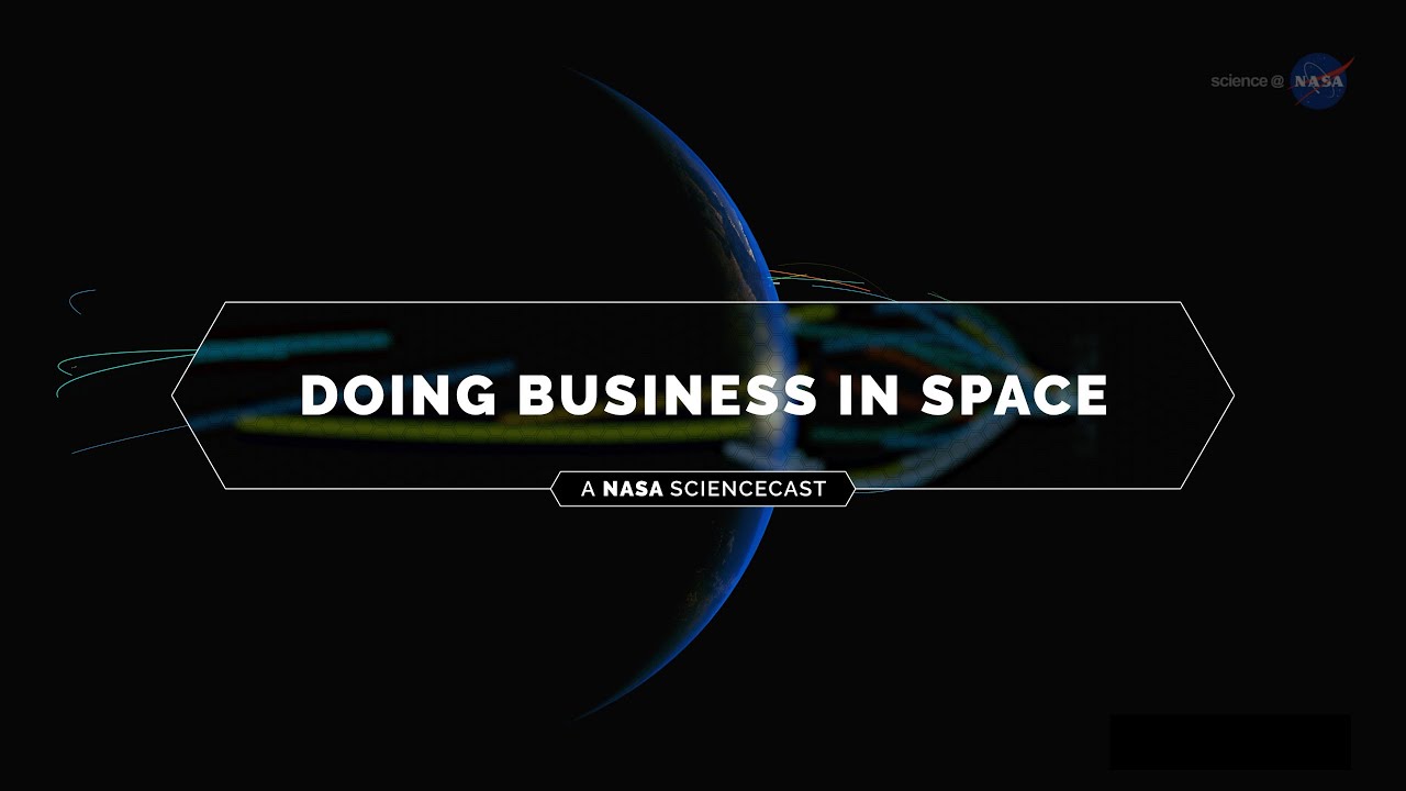 NASA ScienceCasts: Doing Business in Space