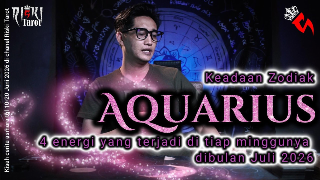 keadaan zodiak Aquarius yang kemungkinan terjadi di tiap minggunya 4 energi di bulan Juli 2026